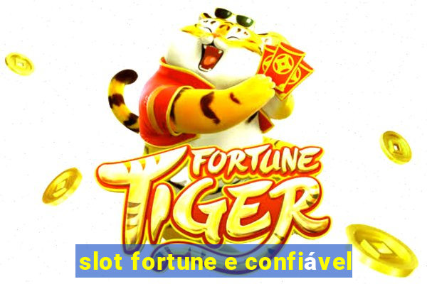 slot fortune e confiável