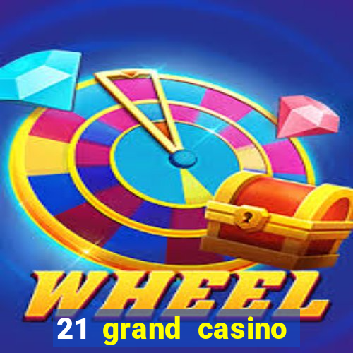 21 grand casino sister sites