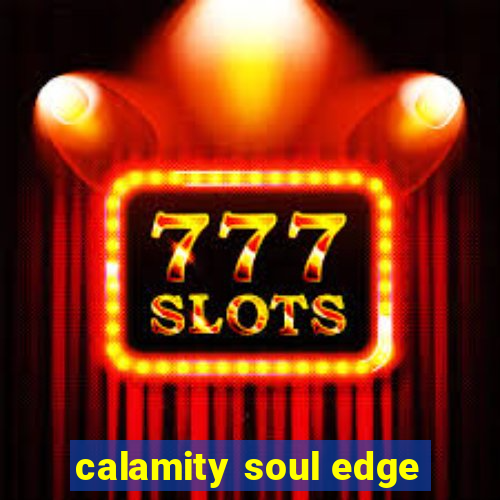 calamity soul edge