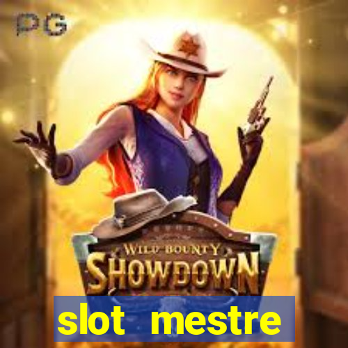 slot  mestre