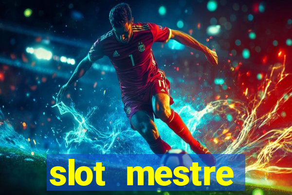 slot  mestre