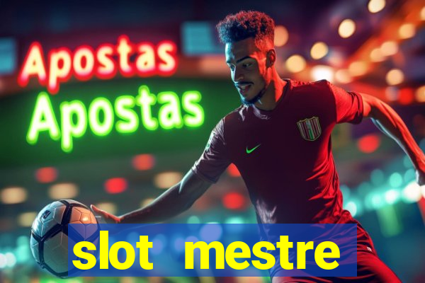 slot  mestre