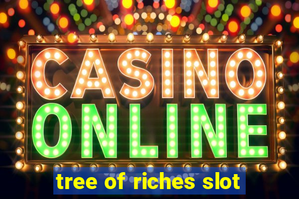 tree of riches slot