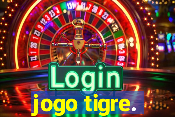 jogo tigre.