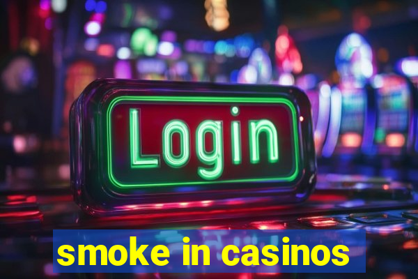 smoke in casinos