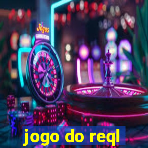 jogo do reql