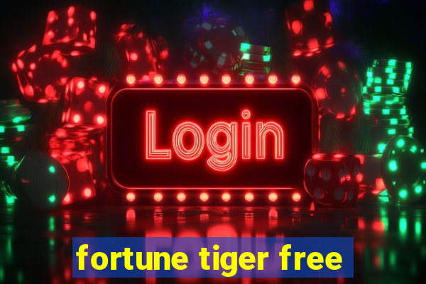 fortune tiger free