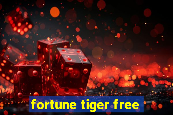 fortune tiger free