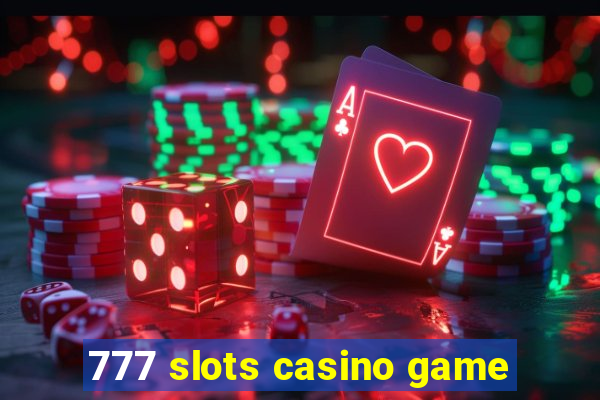 777 slots casino game