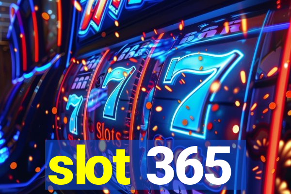 slot 365