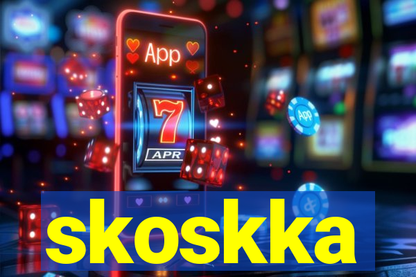 skoskka