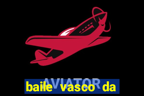 baile vasco da gama santos