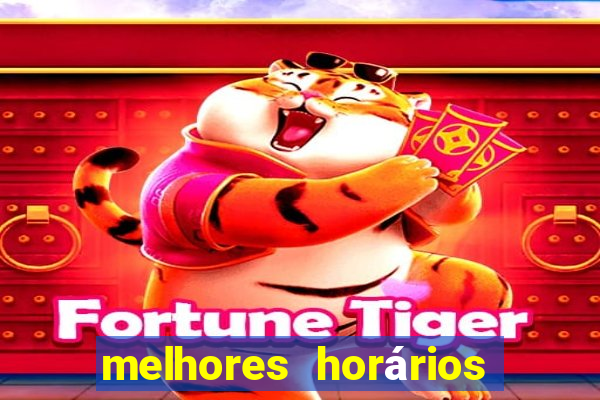 melhores horários para ganhar no fortune tiger