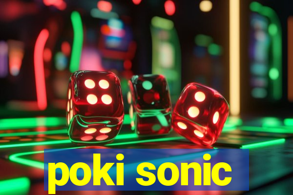 poki sonic