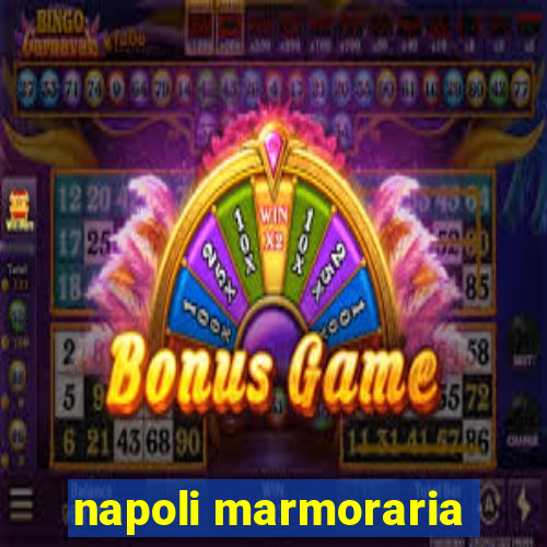 napoli marmoraria