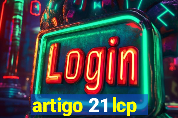 artigo 21 lcp