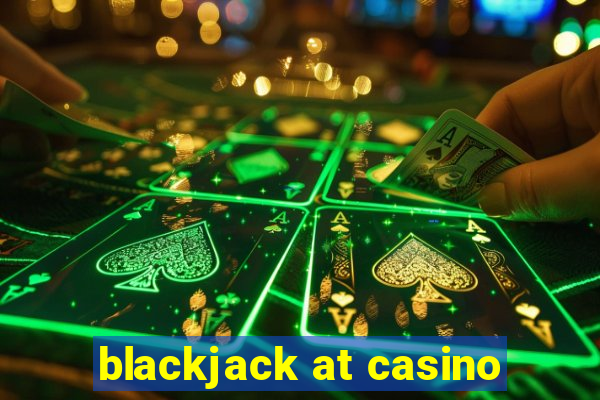 blackjack at casino