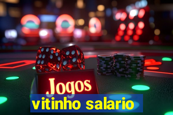 vitinho salario