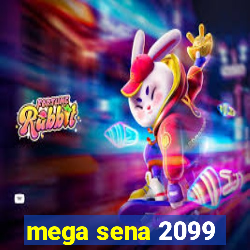 mega sena 2099