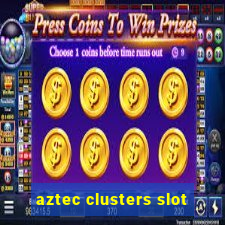 aztec clusters slot