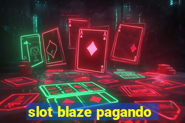 slot blaze pagando