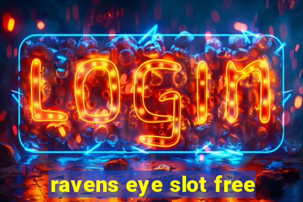 ravens eye slot free