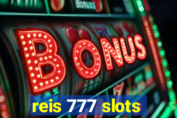 reis 777 slots