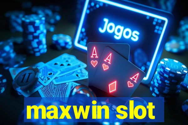 maxwin slot