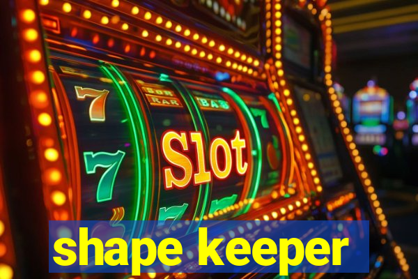 shape keeper