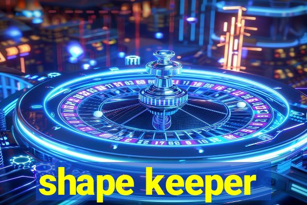 shape keeper