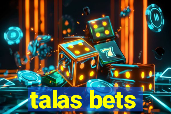 talas bets