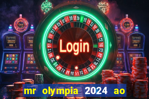 mr olympia 2024 ao vivo gratis