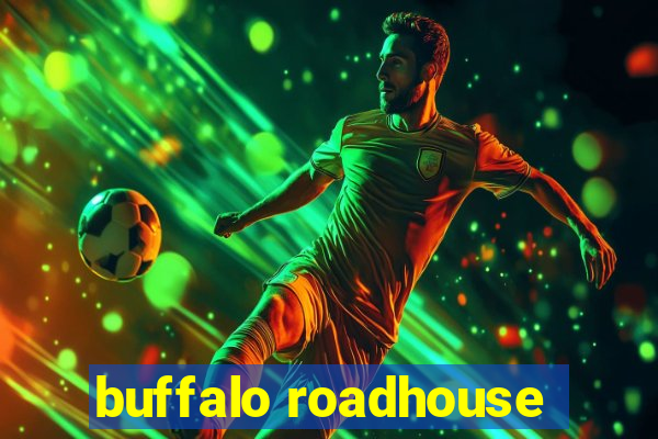 buffalo roadhouse