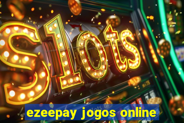 ezeepay jogos online