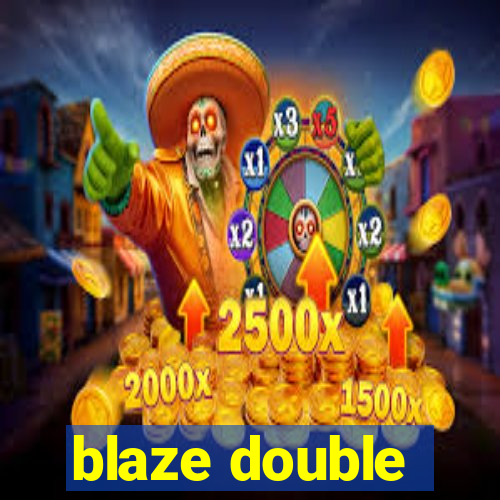 blaze double