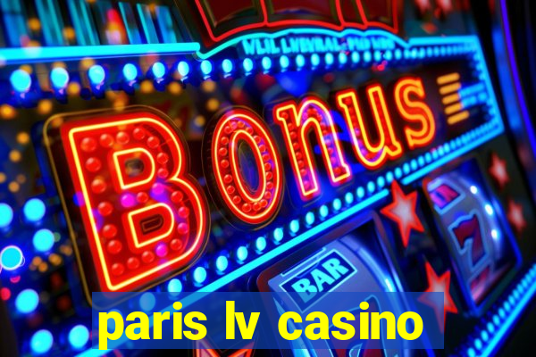 paris lv casino