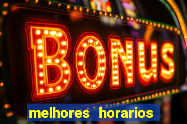 melhores horarios para jogar fortune