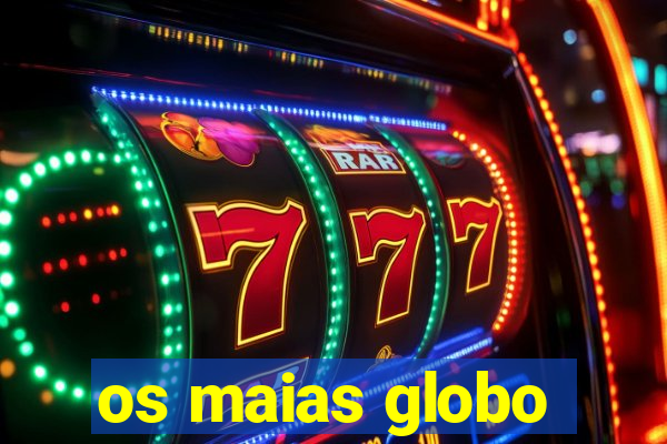 os maias globo