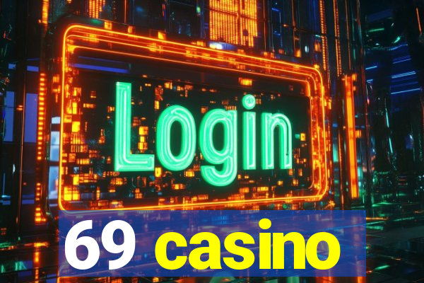 69 casino