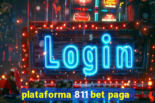 plataforma 811 bet paga