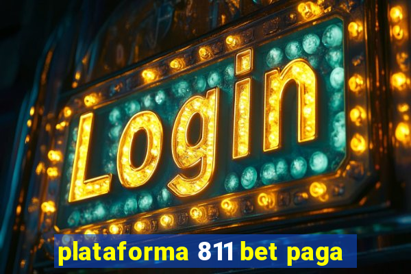 plataforma 811 bet paga