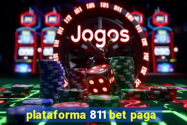 plataforma 811 bet paga