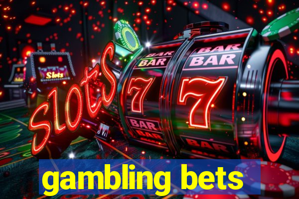 gambling bets