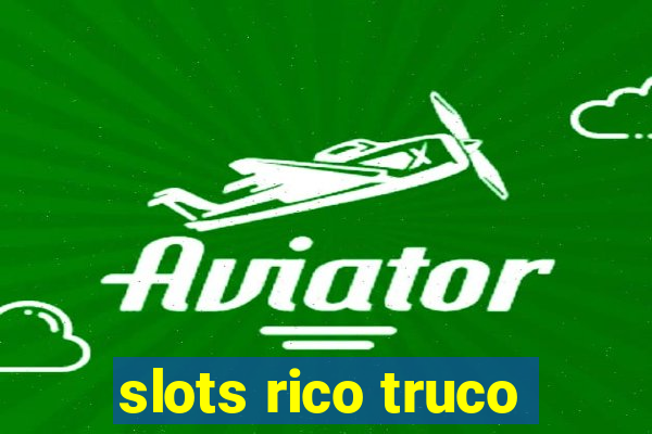 slots rico truco