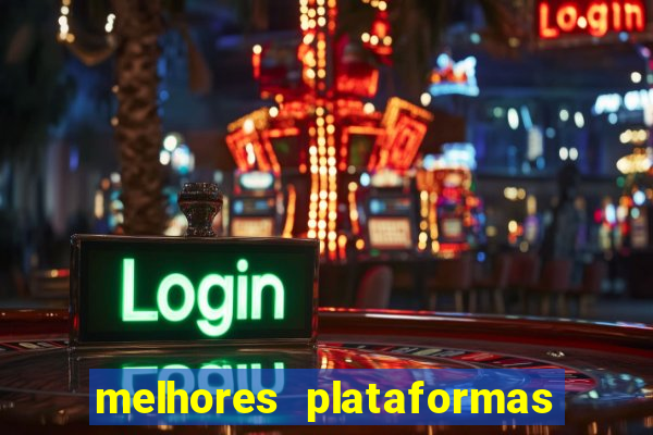 melhores plataformas para jogar slots