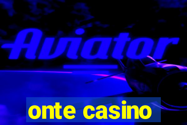 onte casino