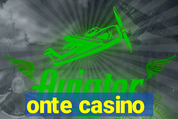 onte casino