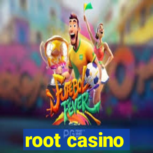 root casino