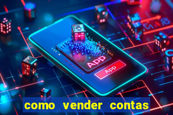 como vender contas de jogos mobile