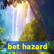 bet hazard